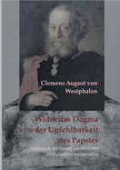 Wider das Dogma von der Unfehlbarkeit des Papstes: Nachdruck der Schrift ?ber "Infallibilismus und Katholizismus" von 1873/1885