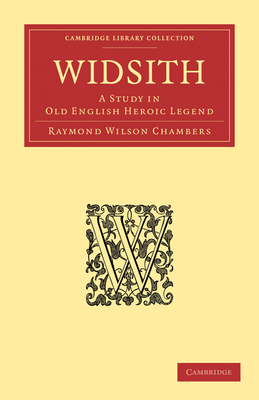 Widsith: A Study in Old English Heroic Legend - Chambers, Raymond Wilson