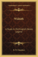 Widsith: A Study In Old English Heroic Legend