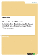 Wie funktioniert Holakratie an Schnittstellen? Holakratische Abteilungen innerhalb eines hierarchisch gefhrten Unternehmens