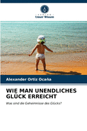 Wie Man Unendliches Gl?ck Erreicht