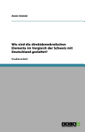 Wie Sind Die Direktdemokratischen Elemente Im Vergleich Der Schweiz Mit Deutschland Gestaltet?