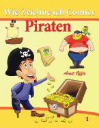 Wie Zeichne Ich Comics - Piraten: Zeichnen Bucher