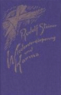 Wiederverkrperung Und Karma Und Ihre Bedeutung F?r Die Kultur Der Gegenwart - Steiner, Rudolf