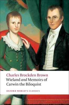 Wieland and Memoirs of Carwin the Biloquist - Brown, Charles Brockden, and Elliott, Emory (Editor)