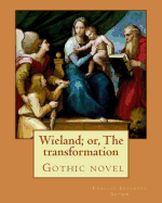 Wieland; Or, the Transformation. by: Charles Brockden Brown: Set Sometime Between the French and Indian War and the American Revolutionary War, Wieland Details the Horrible Events That Befall Clara Wieland and Her Brother Theodore's Family.