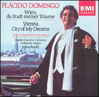 Wien, du Stadt meiner Trume (Vienna, City of My Dreams) - English Chamber Orchestra; Plcido Domingo (tenor); Ambrosian Singers (choir, chorus); Julius Rudel (conductor)