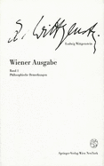 Wiener Ausgabe: Band 1: Philosophische Bemerkungen