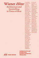 Wiener Hitze: Architecture and Storytelling in Times of Heat