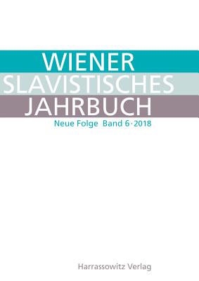 Wiener Slavistisches Jahrbuch. 6 (2018) / Vienna Slavic Yearbook. 6 (2018) - Newerkla, Stefan Michael (Editor), and Poljakov, Fedor B (Editor)