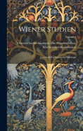 Wiener Studien: Zeitschrift Fr Klassische Philologie; Volume 1