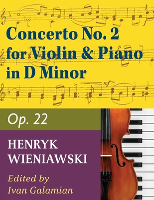 Wieniawski Henryk Concerto 2 in d minor Op. 22. Violin and Piano. by Ivan Galamian. International - Wieniawski, Henryk (Composer)