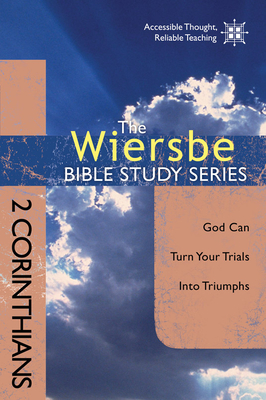 Wiersbe Bible Studies: 2 Corinthians: God Can Turn Your Trials into Triumphs - Wiersbe, Warren