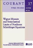 Wigner Measure and Semiclassical Limits of Nonlinear Schrdinger Equations. Ping Zhang - Zhang, Ping