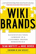 Wikibrands: Reinventing Your Company in a Customer-Driven Marketplace: Reinventing Your Company in a Customer-Driven Marketplace