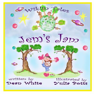 Wiklin Tales: Jem's Jam - White, Dean