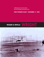 Wilbur & Orville Wright: A Bibliography Commemorating the One-Hundredth Anniversary of the First Powered Flight- December 17, 1903