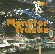 Wild about Monster Trucks - Poolos, J