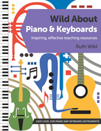 Wild About Piano and Keyboards: Inspiring, effective teaching resources