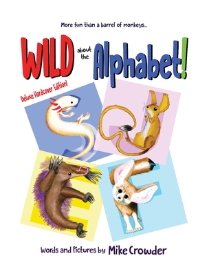 Wild about the Alphabet!: (and Other Tales) - Crowder, Mike (Editor)