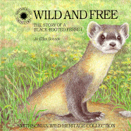 Wild and Free: The Story of a Black-Footed Ferret
