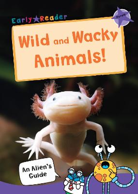 Wild and Wacky Animals: (Purple Non-fiction Early Reader) - Maverick Publishing (Creator)