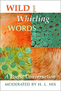 Wild and Whirling Words: A Poetic Conversation