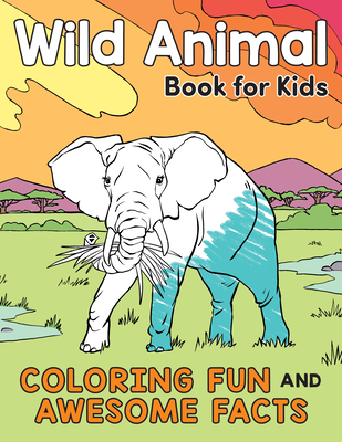 Wild Animal Book for Kids: Coloring Fun and Awesome Facts - Henries-Meisner, Katie