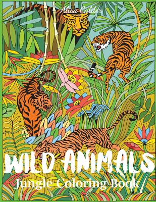 Wild Animals Jungle Coloring Book - Calder, Alisa