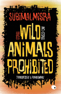 Wild Animals Prohibited: Stories, Anti-Stories