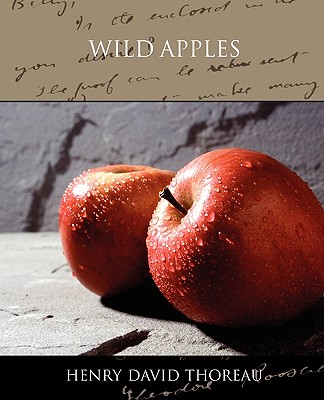 Wild Apples - Thoreau, Henry David