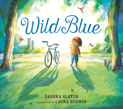 Wild Blue: Taming a Big-Kid Bike - Slater, Dashka