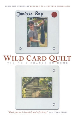 Wild Card Quilt: Taking a Chance on Home - Ray, Janisse