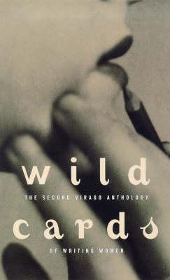 Wild Cards: The Second Virago Anthology - Taylor, Helen, Miss, and Writing Women, and Hannan, Maggie (Editor)