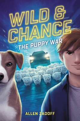 Wild & Chance: The Puppy War - Zadoff, Allen