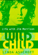 Wild Child: Life with Jim Morrison