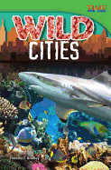 Wild Cities (Library Bound)