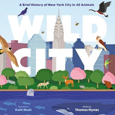 Wild City: A Brief History of New York City in 40 Animals - Henning, Daniel (Read by), and Hynes, Thomas
