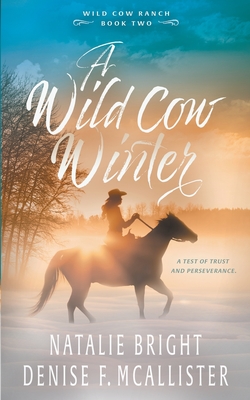 Wild Cow Winter - Bright, Natalie, and McAllister, Denise F