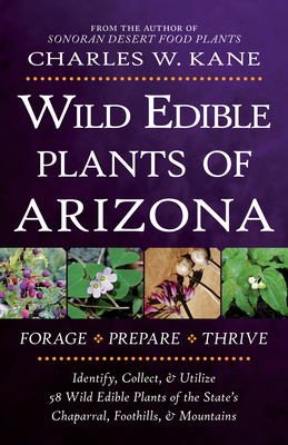 Wild Edible Plants of Arizona - Kane, Charles W