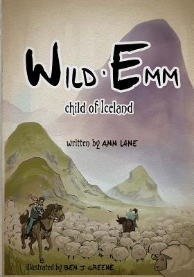 Wild Emm - Child of Iceland - Lane, Ann