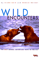Wild Encounters: Eco-Touring and Wildlife Watching Adventures - Bair, Diane, and Wright, Pamela