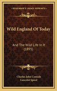 Wild England of Today: And the Wild Life in It (1895)