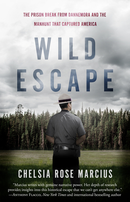 Wild Escape: The Prison Break from Dannemora and the Manhunt That Captured America - Marcius, Chelsia Rose