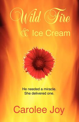 Wild Fire and Ice Cream - Joy, Carolee