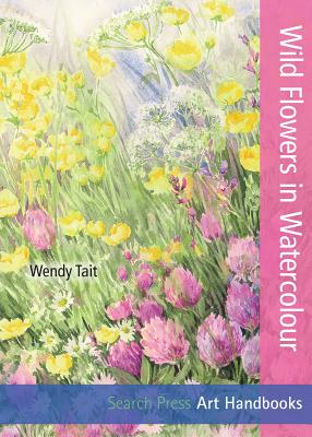 Wild Flowers in Watercolour - Tait, Wendy