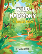 Wild Harmony: A Jungle Poem