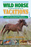 Wild Horse Vacations: Your Guide to the Atlantic Wild Horse Trail: Volume 2: Ocracoke, NC, Shackleford Banks, NC, Cumberland Island, Ga