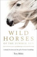 Wild Horses of the Summer Sun: Iceland, freedom and the gift of female friendship