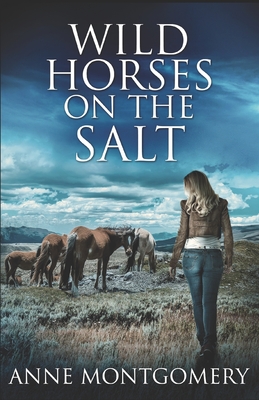 Wild Horses On The Salt - Montgomery, Anne